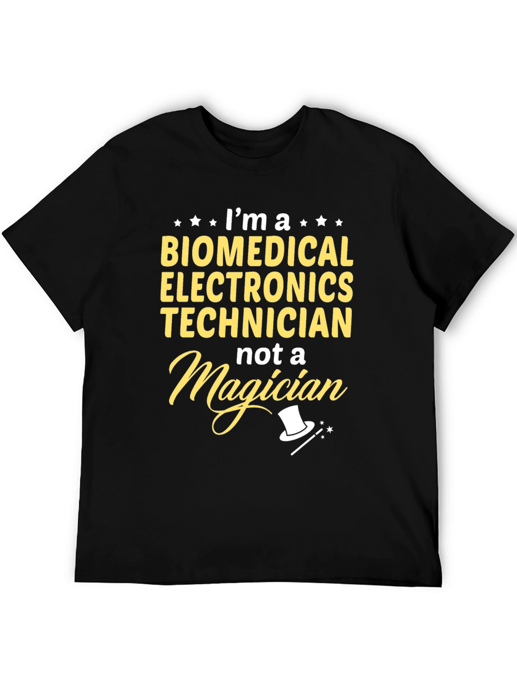 Biomedical Electronics Technician T-Shirt - Not a Magician
