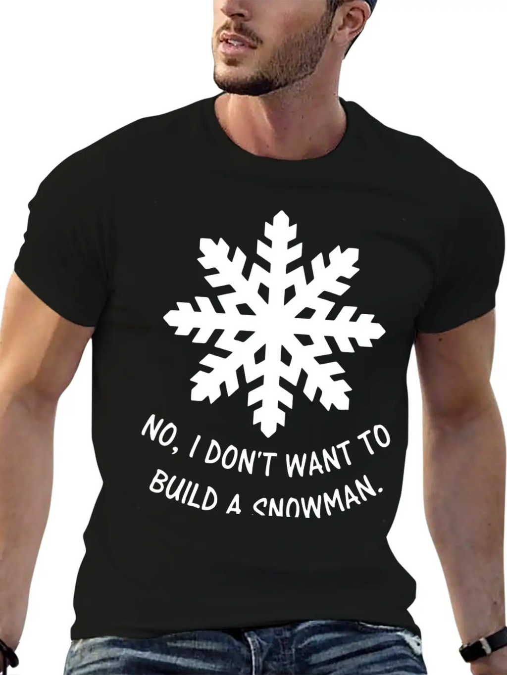 Frozen - No, I Don't Want To Build A Snowman. Classic Cotton Tee – Unisex Comfort For Any Season