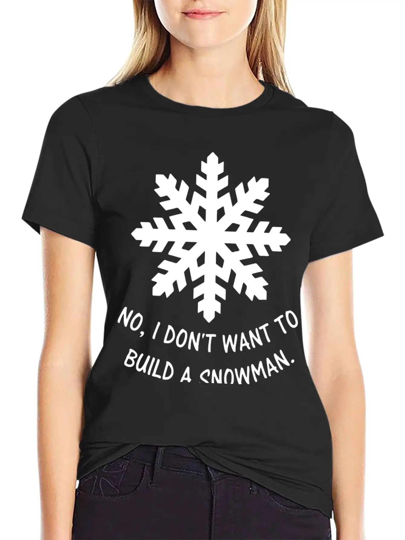 Frozen - No, I Don't Want To Build A Snowman. Classic Cotton Tee – Unisex Comfort For Any Season