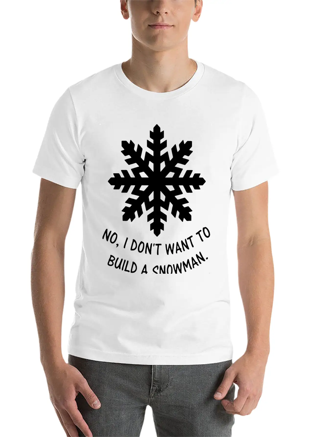 Frozen - No, I Don't Want To Build A Snowman. Classic Cotton Tee – Unisex Comfort For Any Season