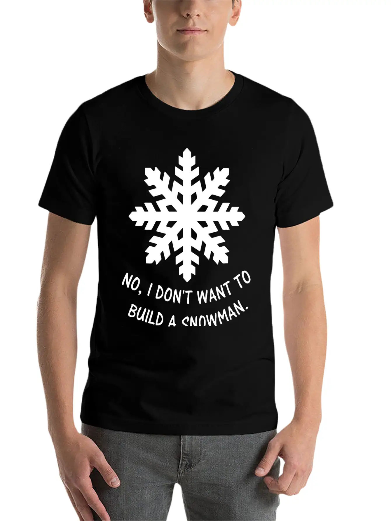 Frozen - No, I Don't Want To Build A Snowman. Classic Cotton Tee – Unisex Comfort For Any Season