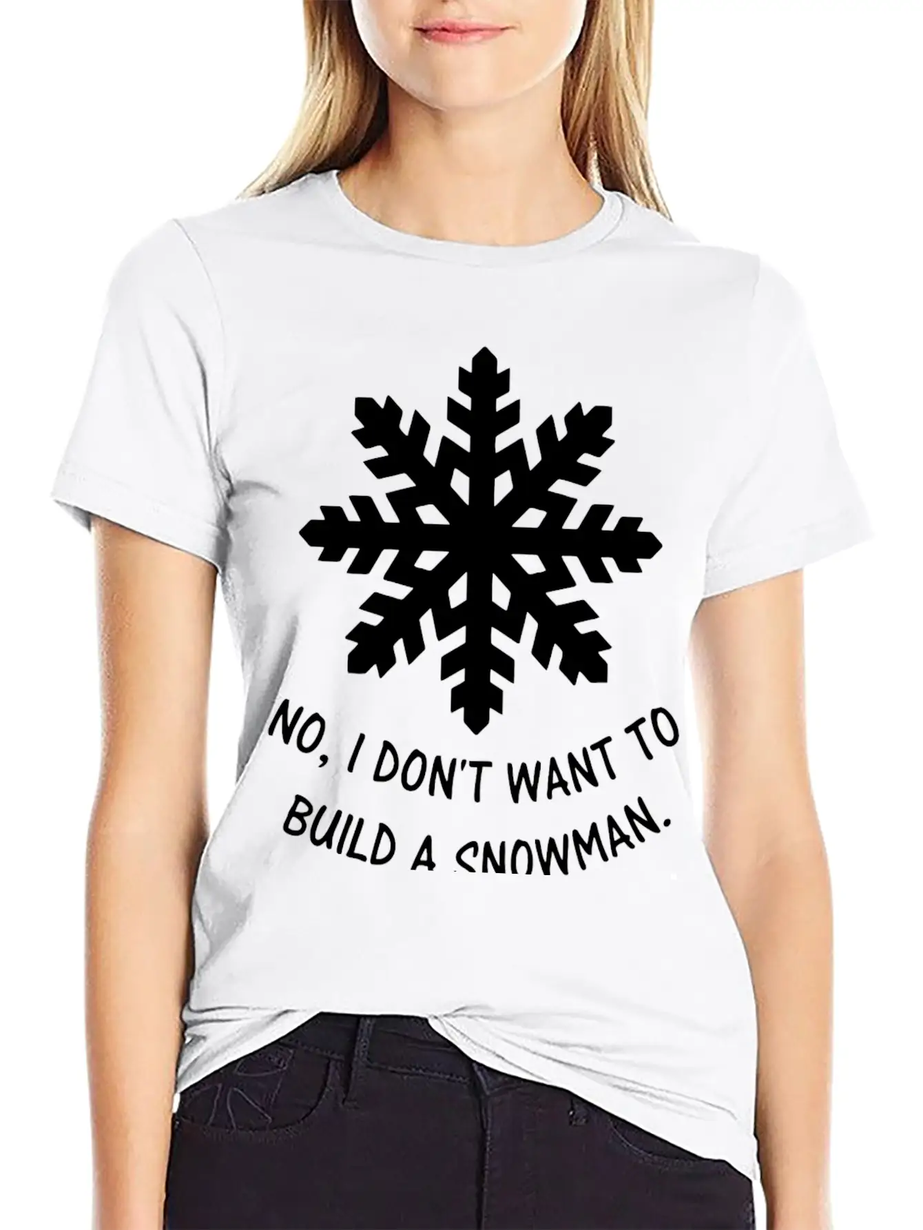 Frozen - No, I Don't Want To Build A Snowman. Classic Cotton Tee – Unisex Comfort For Any Season
