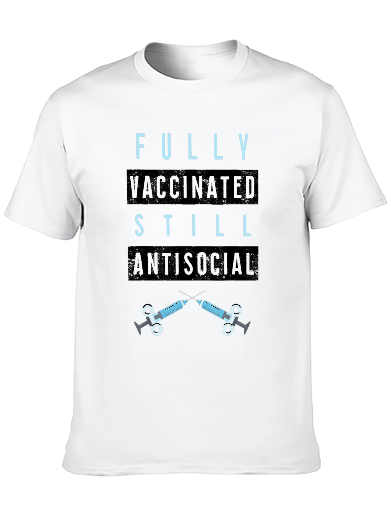 Fully Vaccinated Still Antisocial T-Shirt