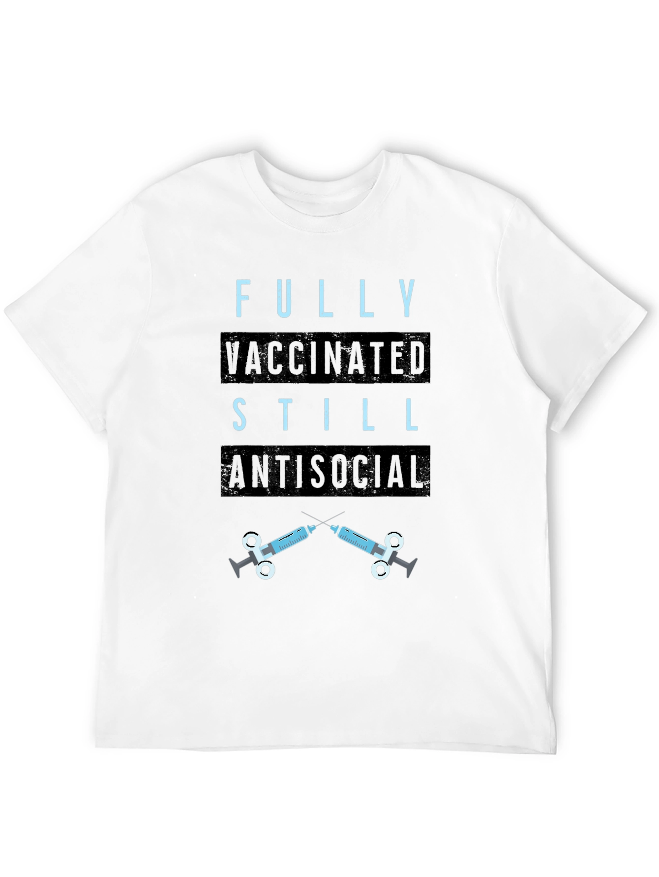 Fully Vaccinated Still Antisocial T-Shirt