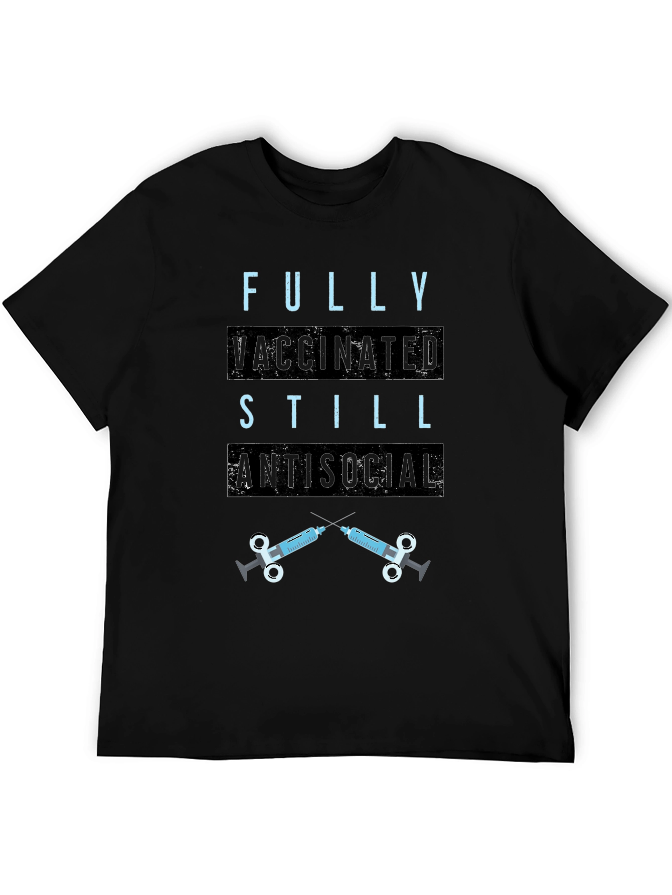 Fully Vaccinated Still Antisocial T-Shirt