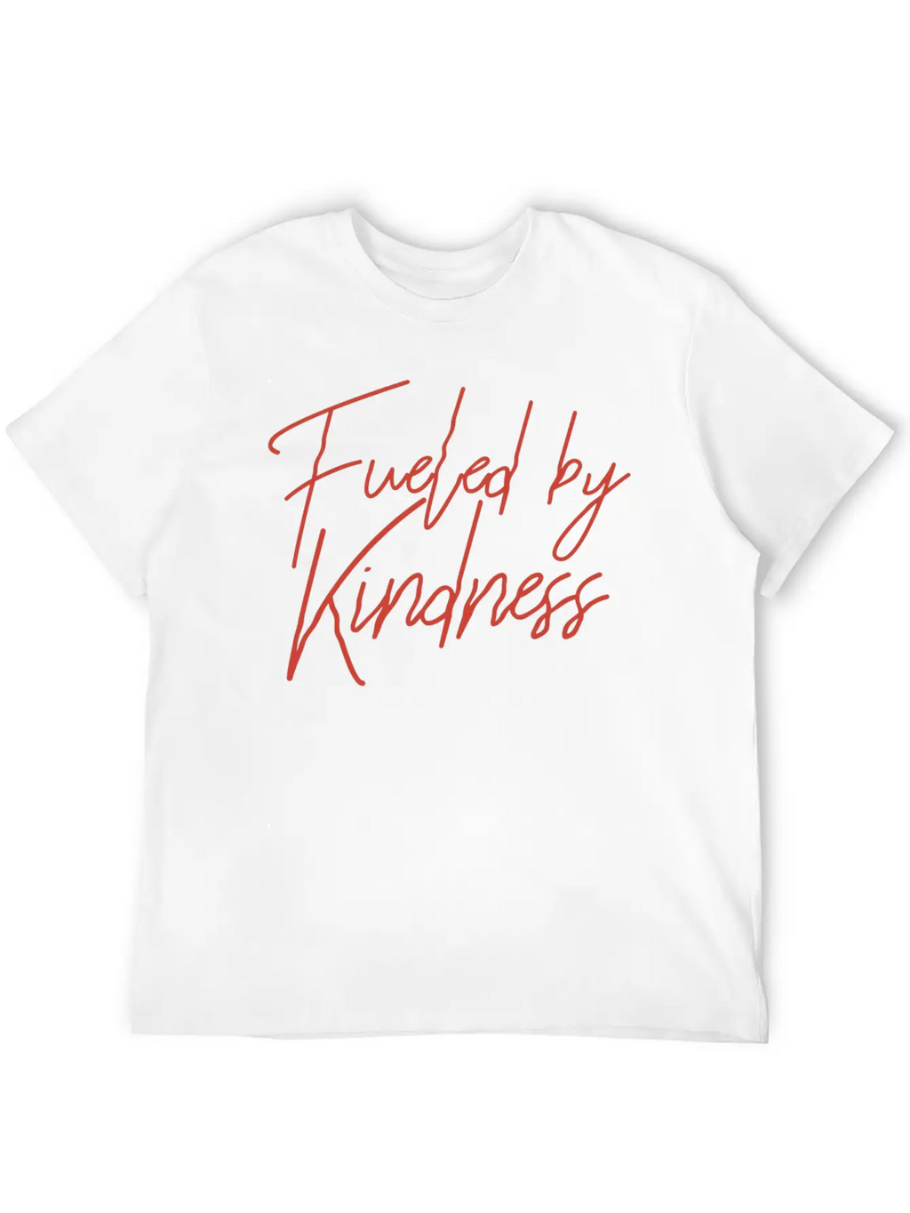 Fueled By Kindness Unisex Casual T-Shirt – Clean Design For Daily Comfort