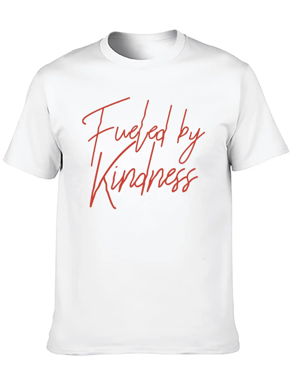 Fueled By Kindness Unisex Casual T-Shirt – Clean Design For Daily Comfort