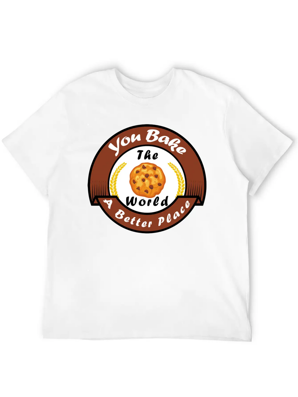 Funny Design, You Bake The World A Better Place. Classic Cotton Tee – Unisex Comfort For Any Season
