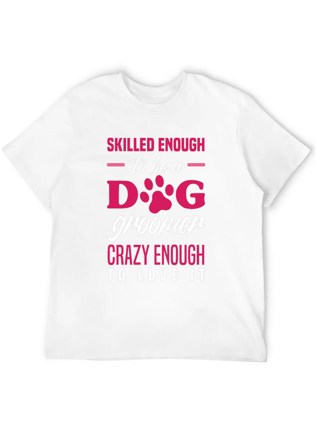 Funny Dog Groomer Grooming Fur Artist Pet Stylist Basic Graphic T-Shirt – Daily Comfort In Soft Cotton