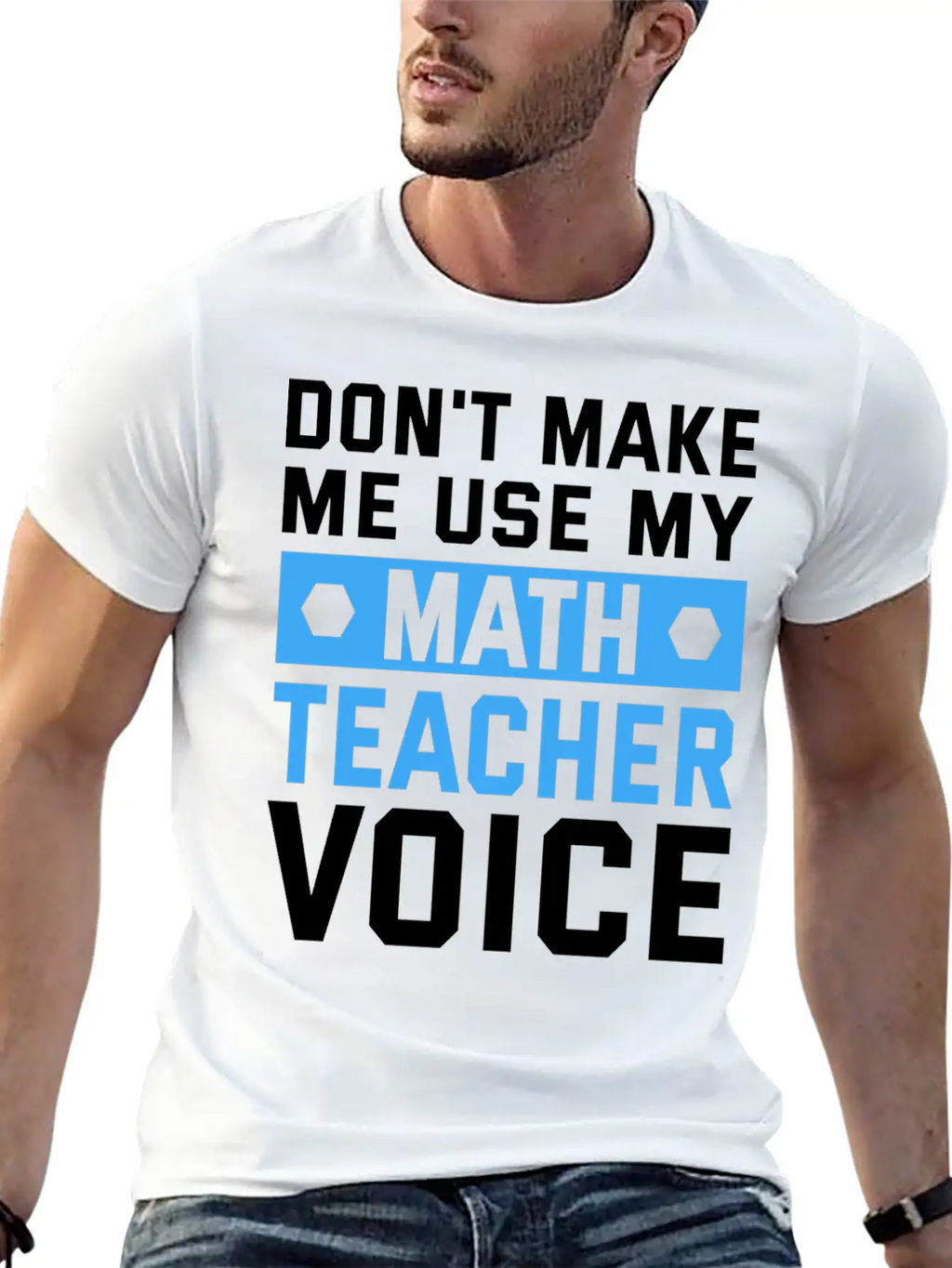 Funny Don't Make Me Use My Teacher Voice Educator Stylish Everyday T-Shirt – Unisex Basic Cotton Tee