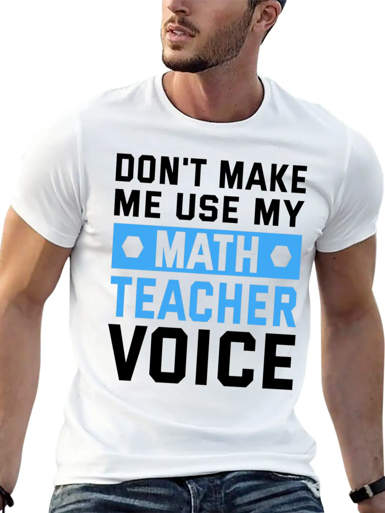 Funny Don't Make Me Use My Teacher Voice Educator Stylish Everyday T-Shirt – Unisex Basic Cotton Tee