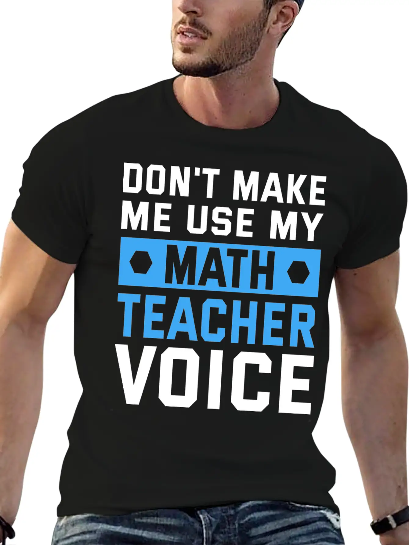 Funny Don't Make Me Use My Teacher Voice Educator Stylish Everyday T-Shirt – Unisex Basic Cotton Tee