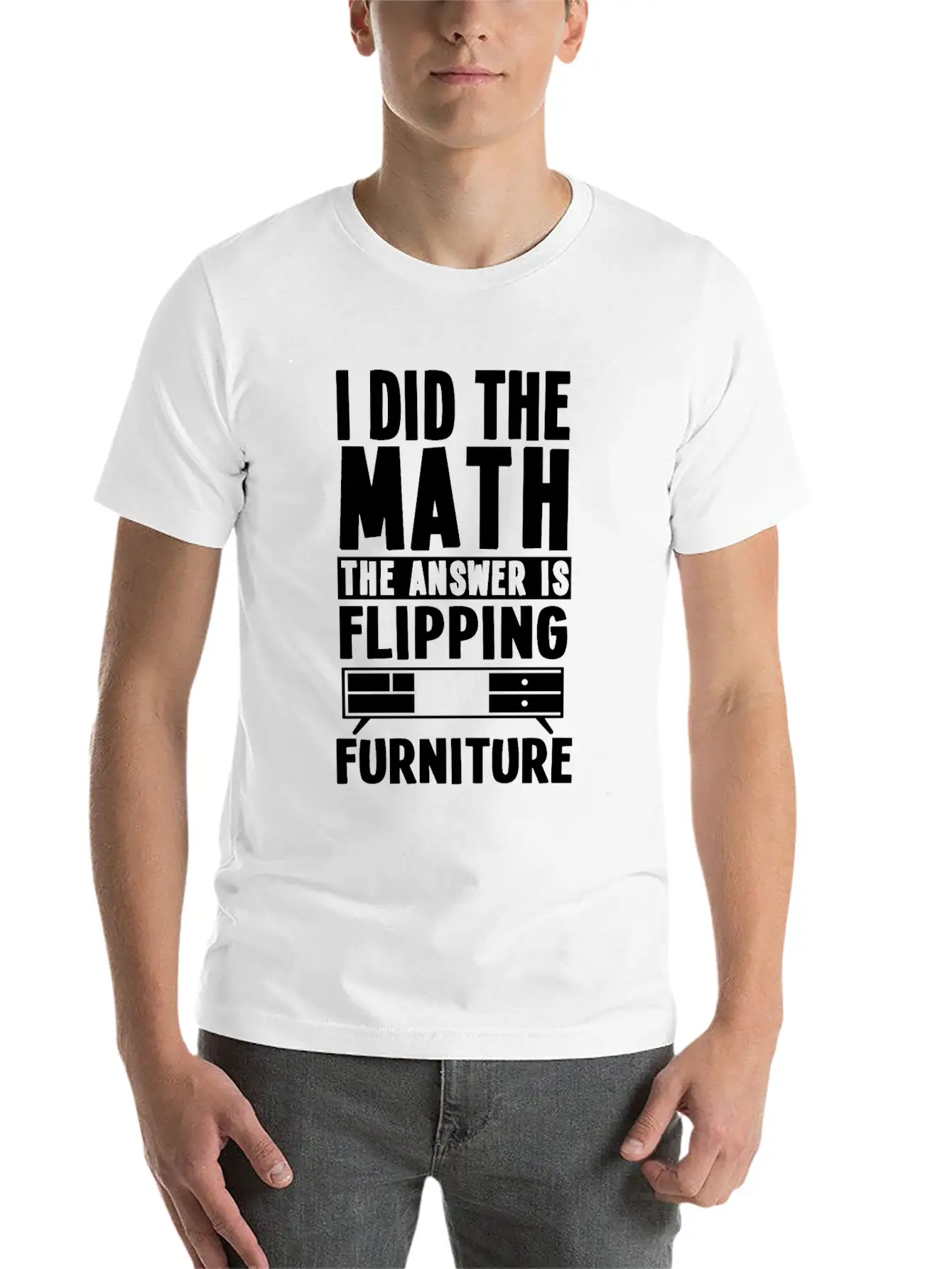 Funny Furniture Flipping Saying Relaxed Everyday Tee – Lightweight And Durable Cotton