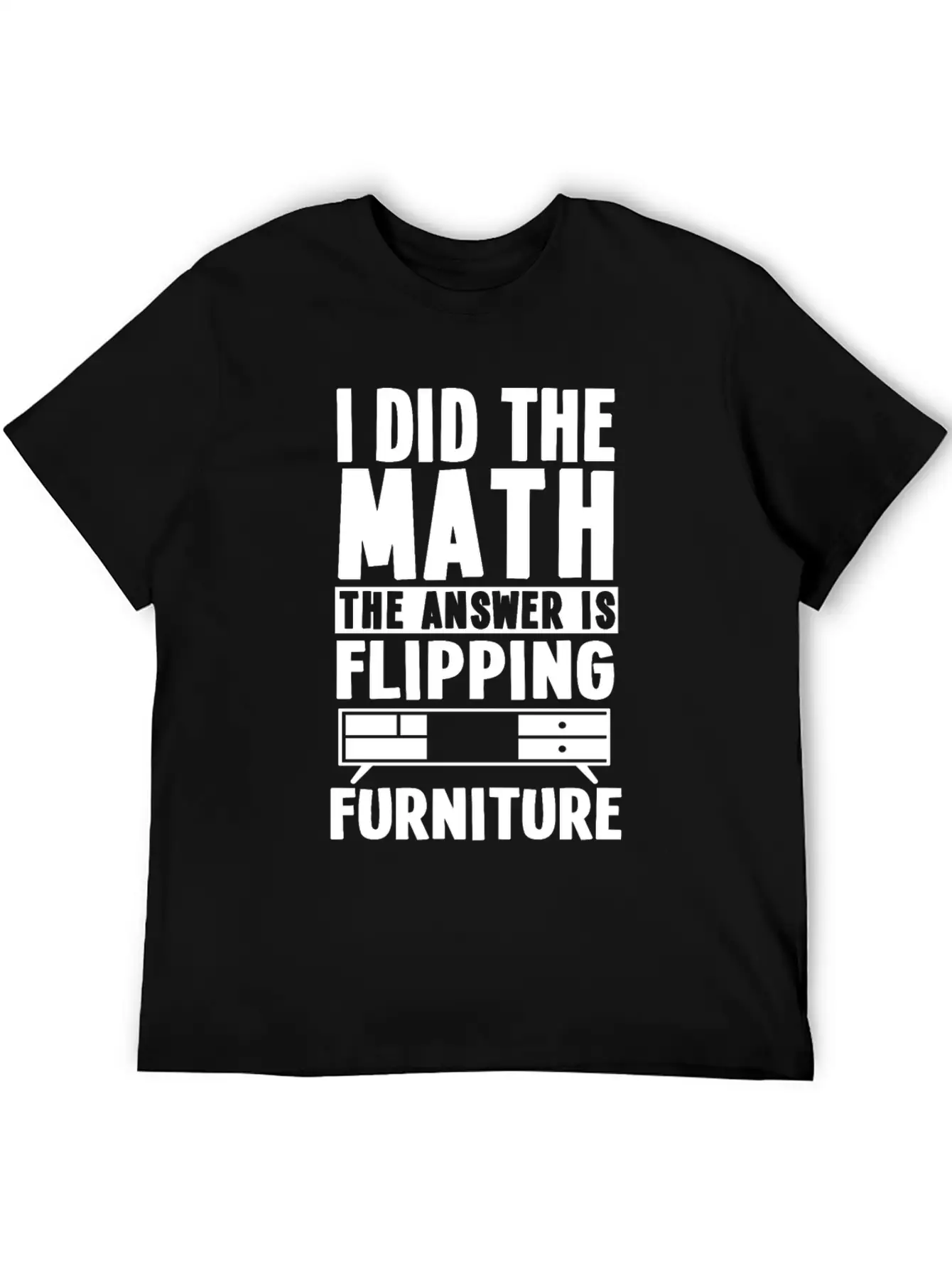 Funny Furniture Flipping Saying Relaxed Everyday Tee – Lightweight And Durable Cotton