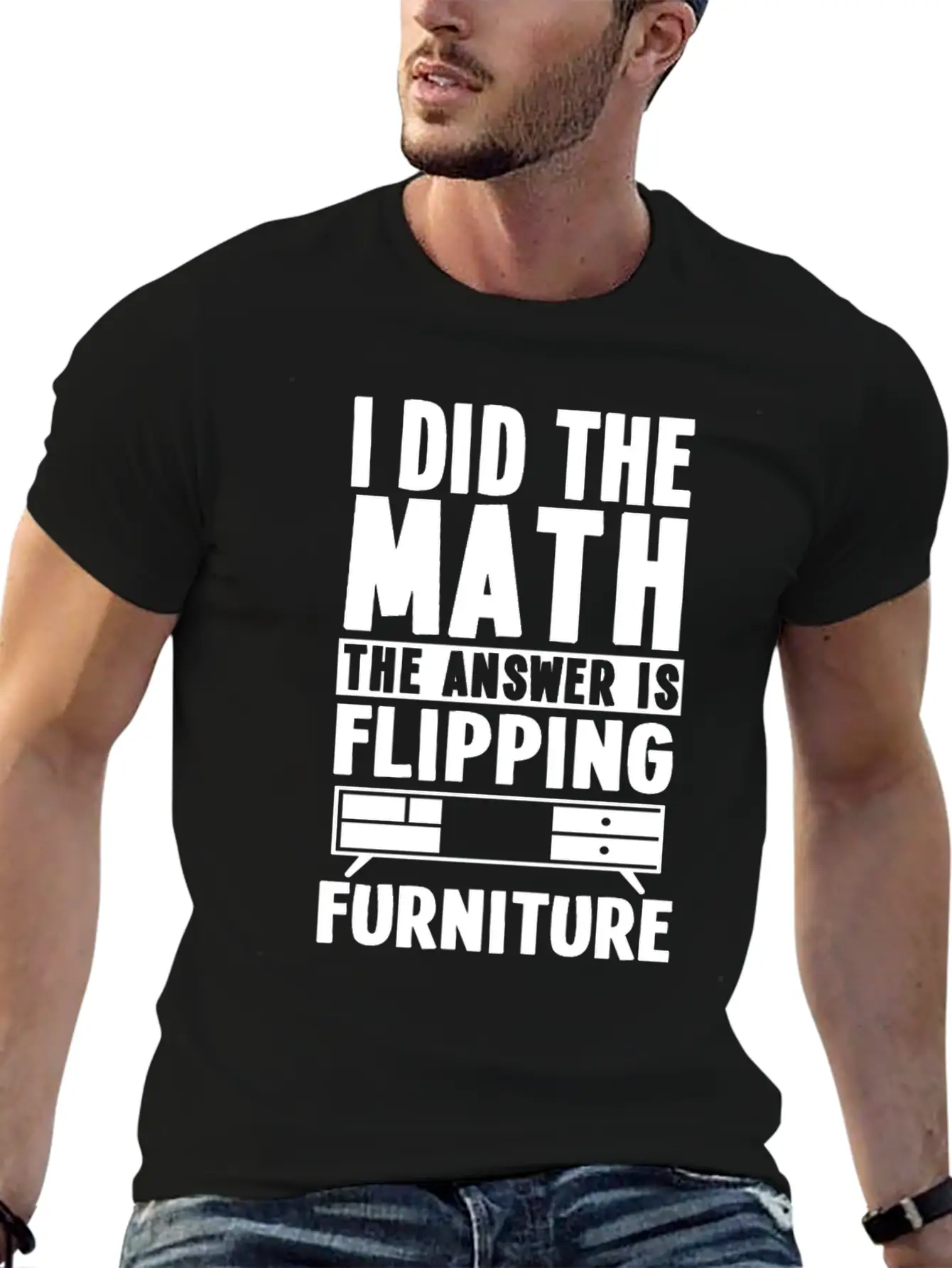 Funny Furniture Flipping Saying Relaxed Everyday Tee – Lightweight And Durable Cotton