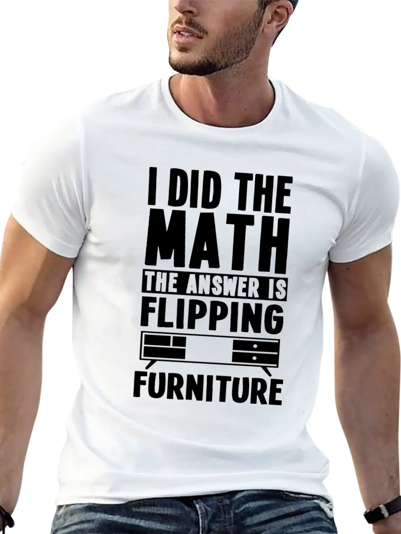 Funny Furniture Flipping Saying Relaxed Everyday Tee – Lightweight And Durable Cotton