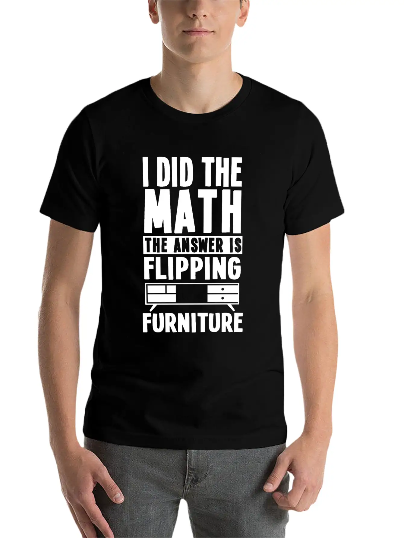 Funny Furniture Flipping Saying Relaxed Everyday Tee – Lightweight And Durable Cotton
