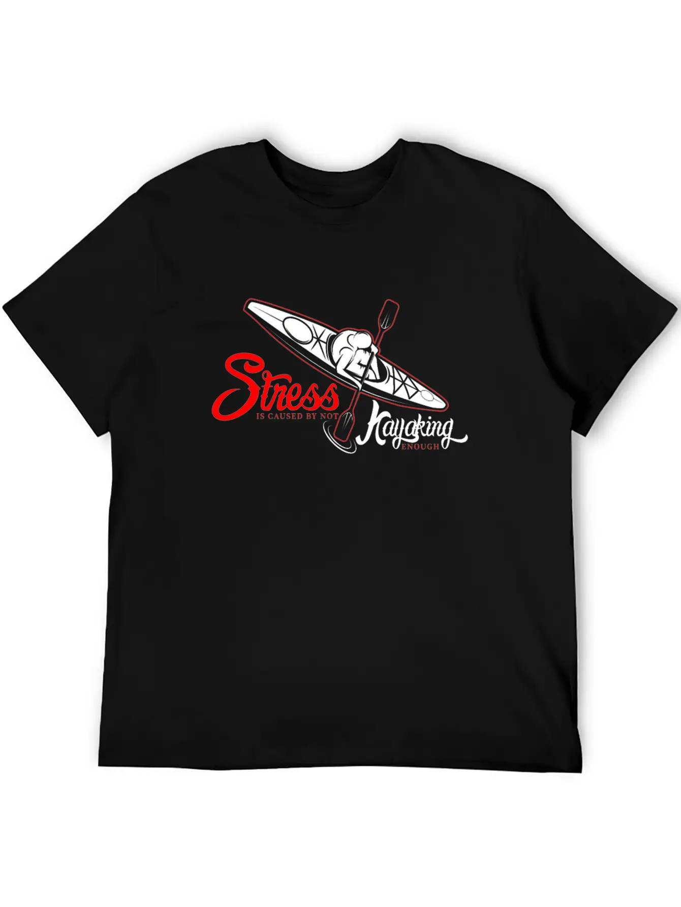 Funny Gift - Cool Stress Is Caused By Not Kayaking Stylish Everyday T-Shirt – Unisex Basic Cotton Tee