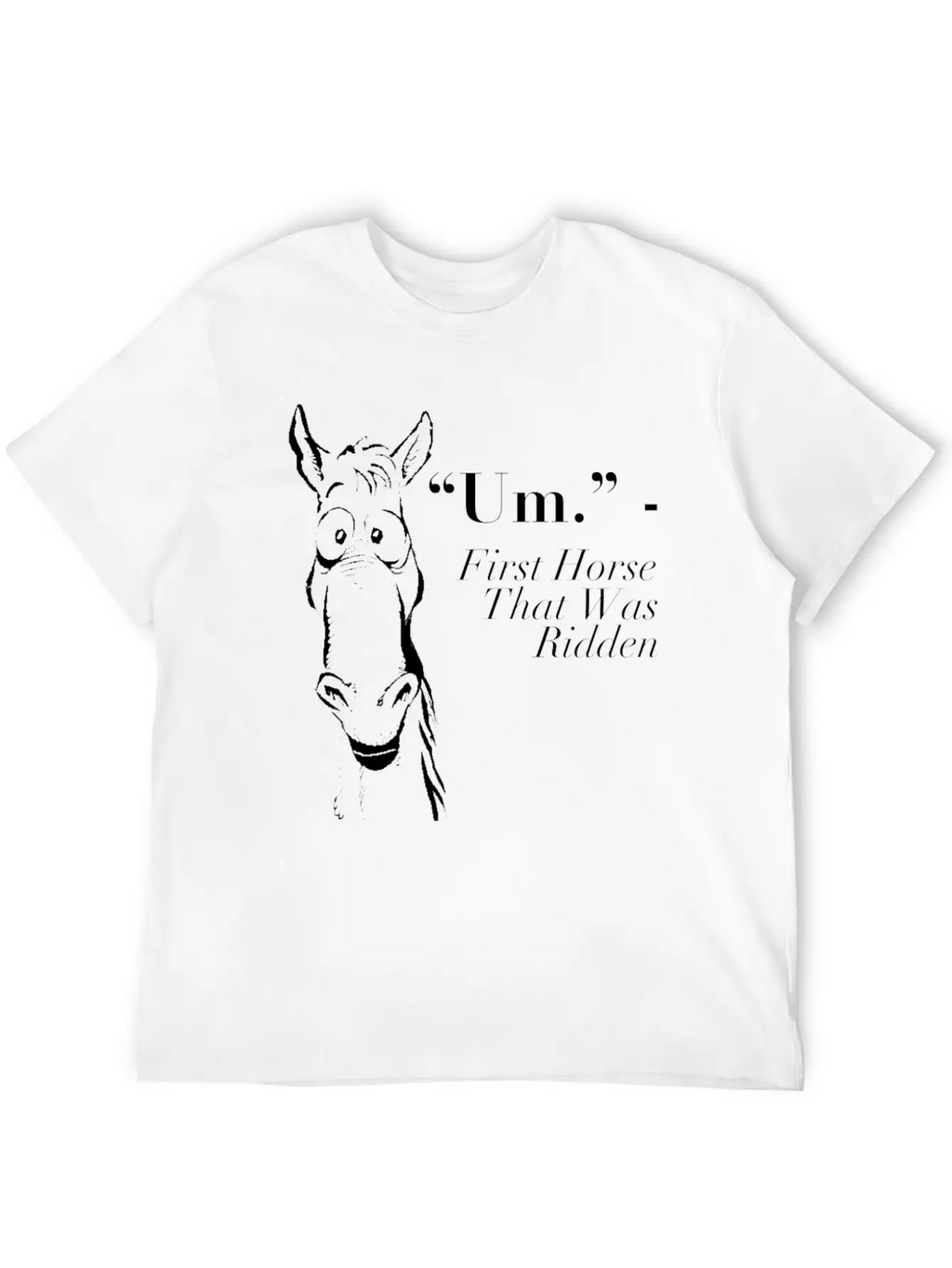 Funny Horse Shirt - Gift For Horse Lovers Breathable Soft Cotton T-Shirt – Timeless Casual Look