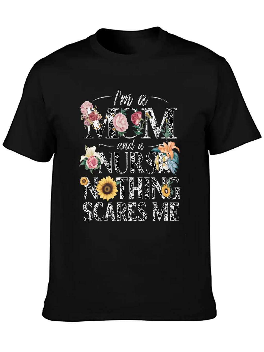 Funny, I Am A Mom And A Nurse Nothing Scares Me Relaxed Everyday Tee – Lightweight And Durable Cotton