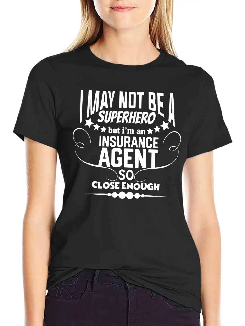 Funny Insurance - I May Not Be A Superhero - Humor Unisex Casual T-Shirt – Clean Design For Daily Comfort