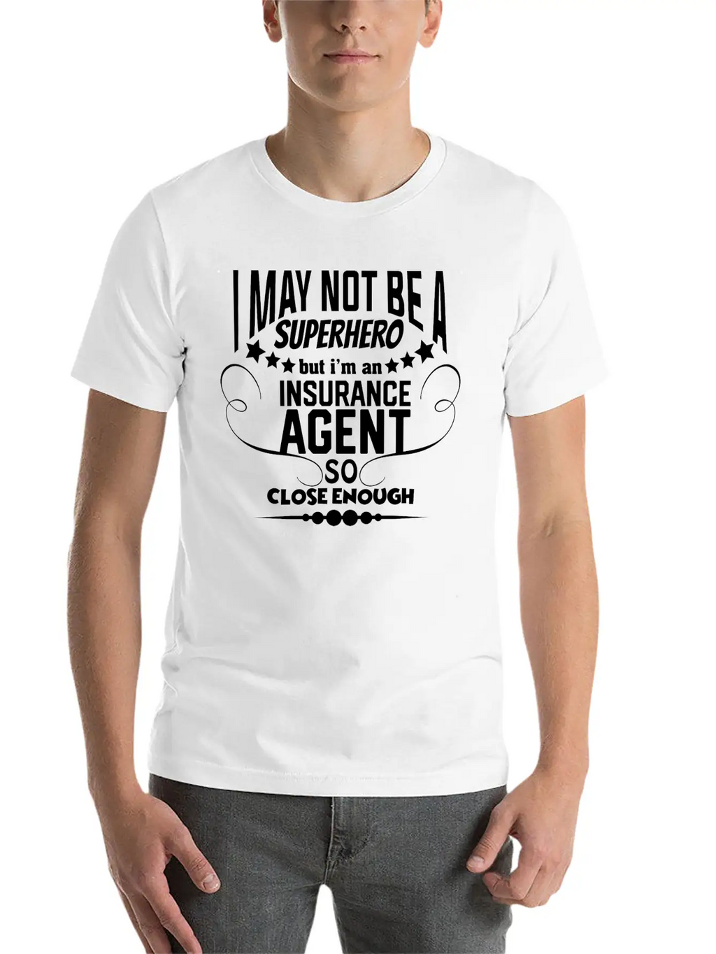 Funny Insurance - I May Not Be A Superhero - Humor Unisex Casual T-Shirt – Clean Design For Daily Comfort