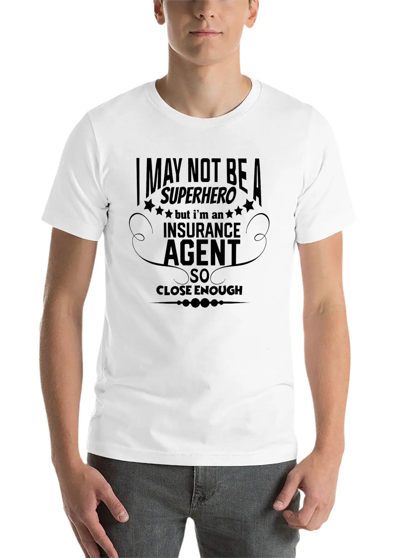 Funny Insurance - I May Not Be A Superhero - Humor Unisex Casual T-Shirt – Clean Design For Daily Comfort