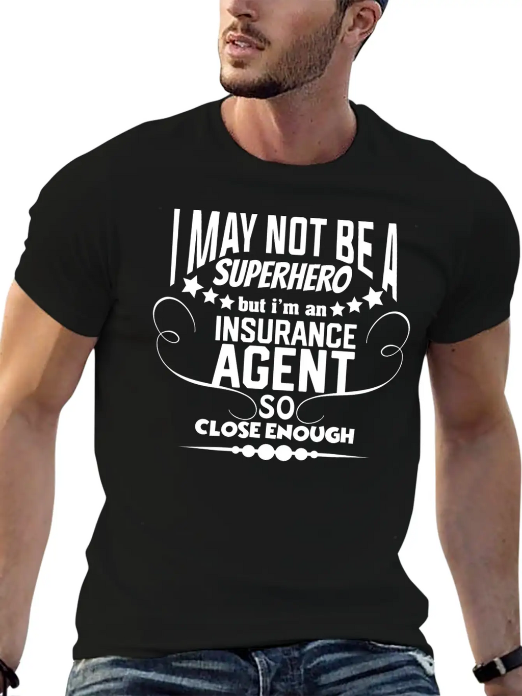 Funny Insurance - I May Not Be A Superhero - Humor Unisex Casual T-Shirt – Clean Design For Daily Comfort