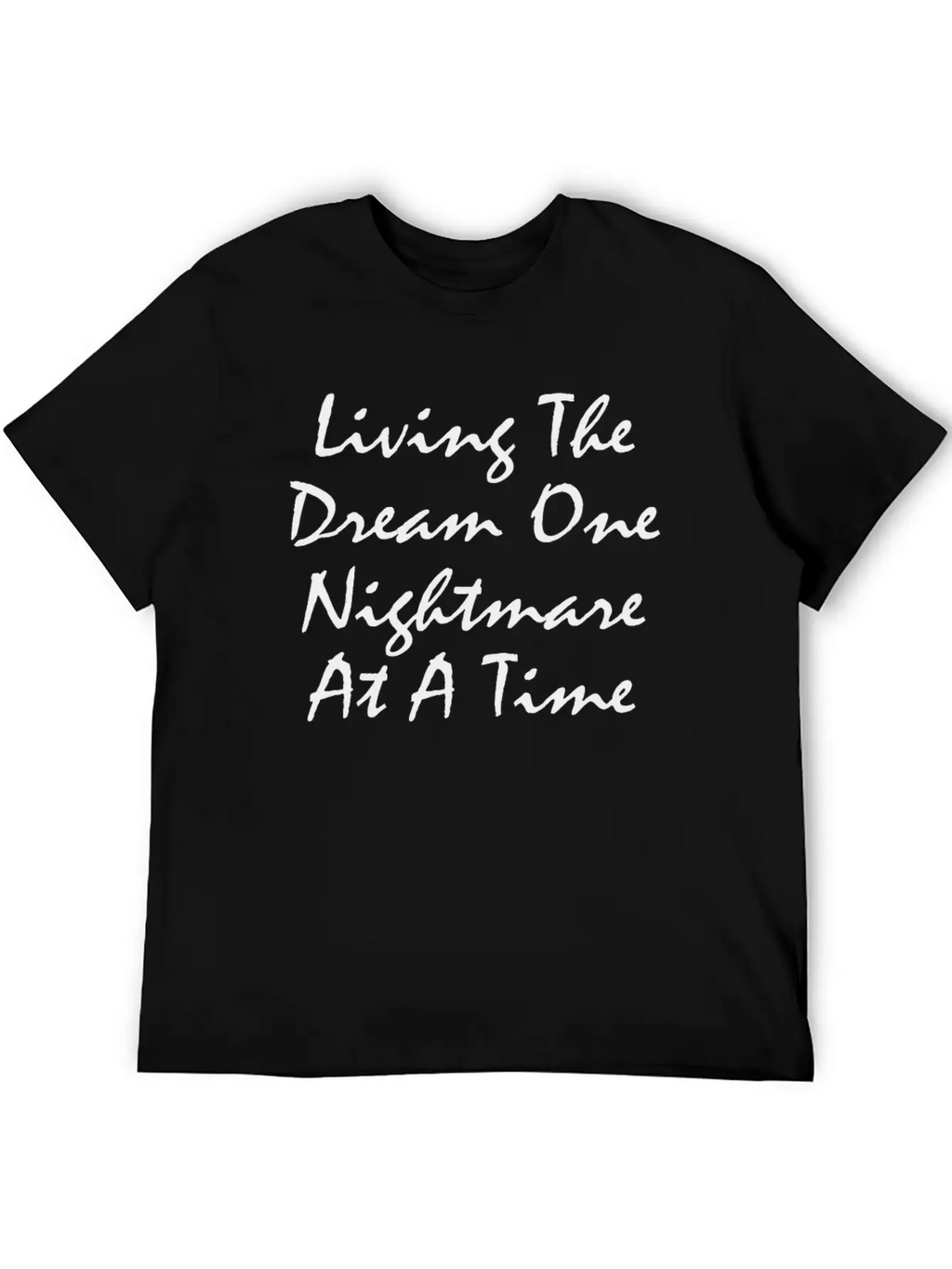 Funny Livin Dream Living The Dream One Nightmare Classic Cotton Tee – Unisex Comfort For Any Season