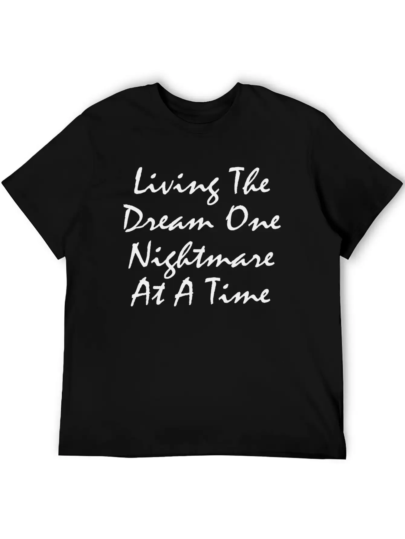 Funny Livin Dream Living The Dream One Nightmare Classic Cotton Tee – Unisex Comfort For Any Season