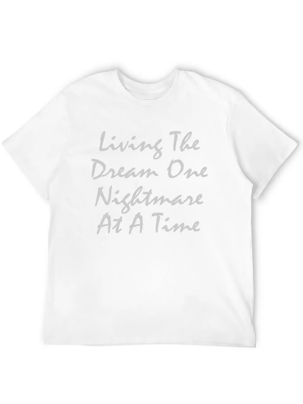 Funny Livin Dream Living The Dream One Nightmare Classic Cotton Tee – Unisex Comfort For Any Season