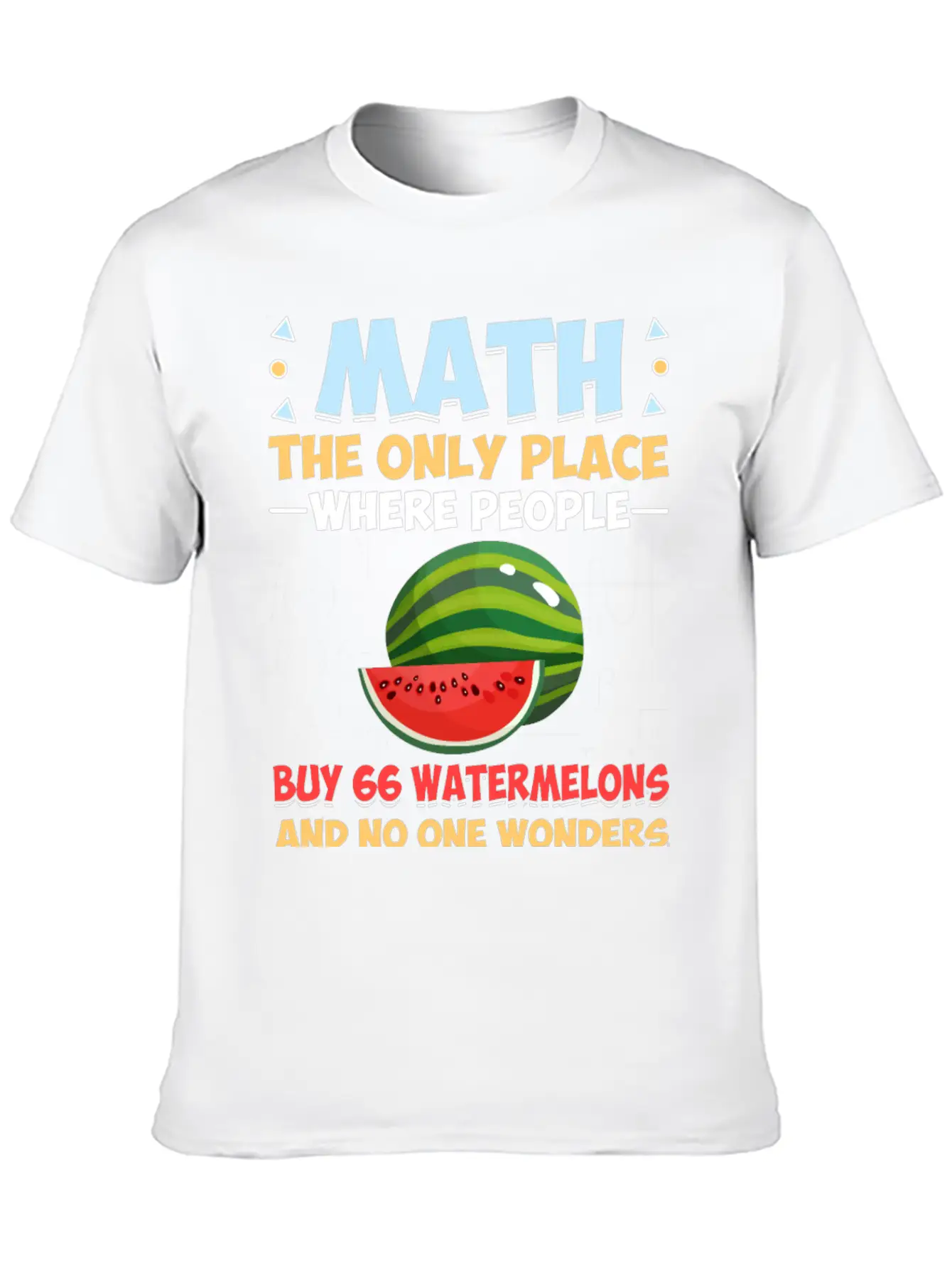Funny Math Gift Math The Only Place Where People Basic Graphic T-Shirt – Daily Comfort In Soft Cotton