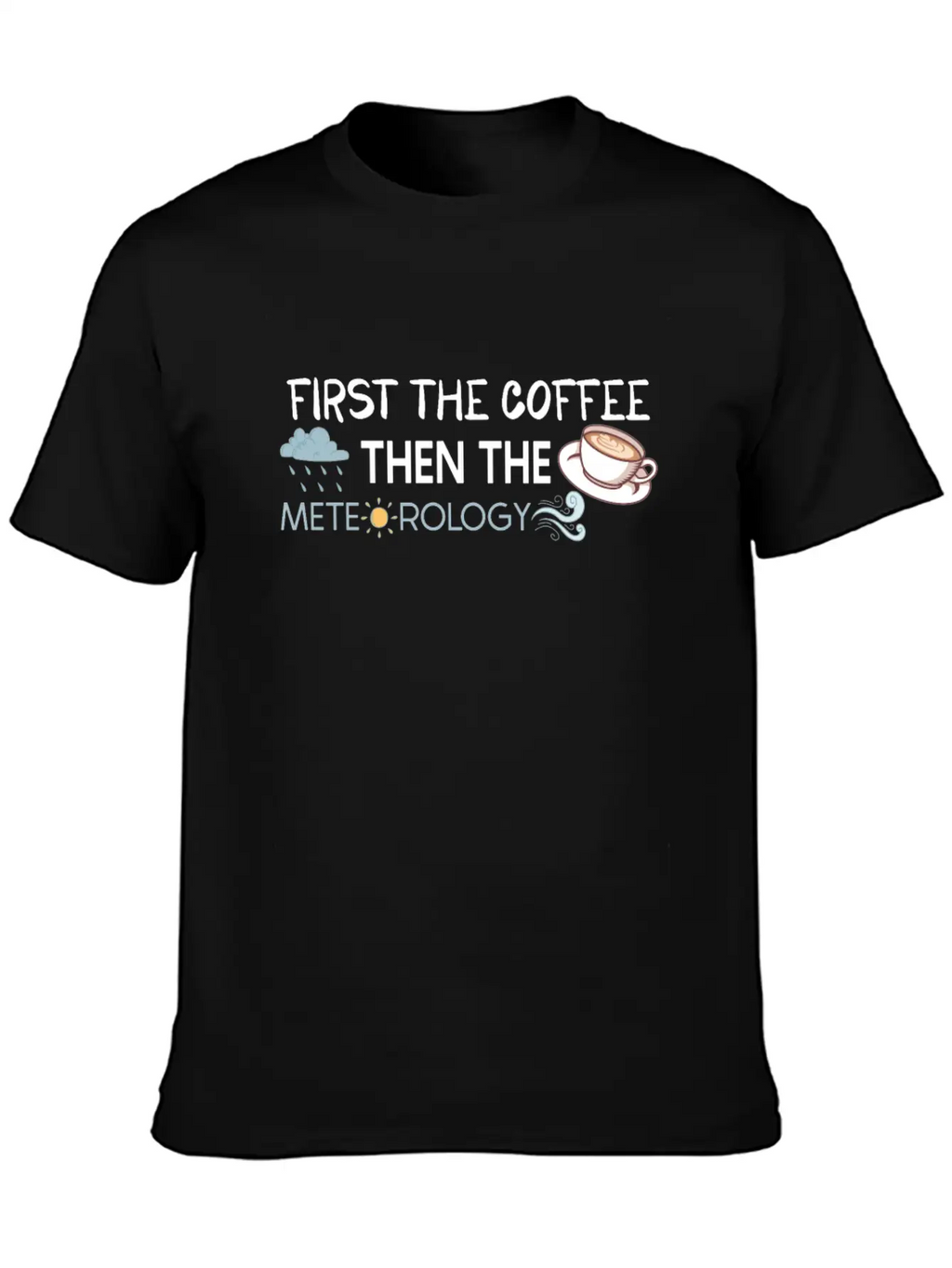 Funny Meteorology Meteorologist Weather Lover Timeless Short Sleeve Tee – Comfy And Minimalist Design