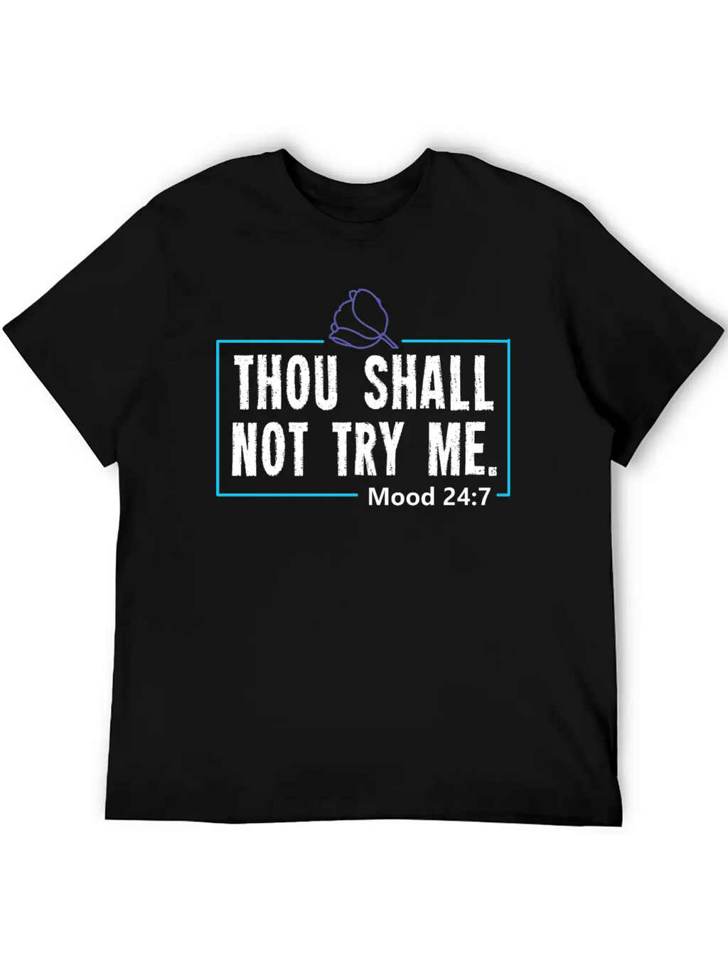 Funny Mood Gift For A Sarcasm Loving Man Or Woman Breathable Graphic T-Shirt – Perfect For Casual Days