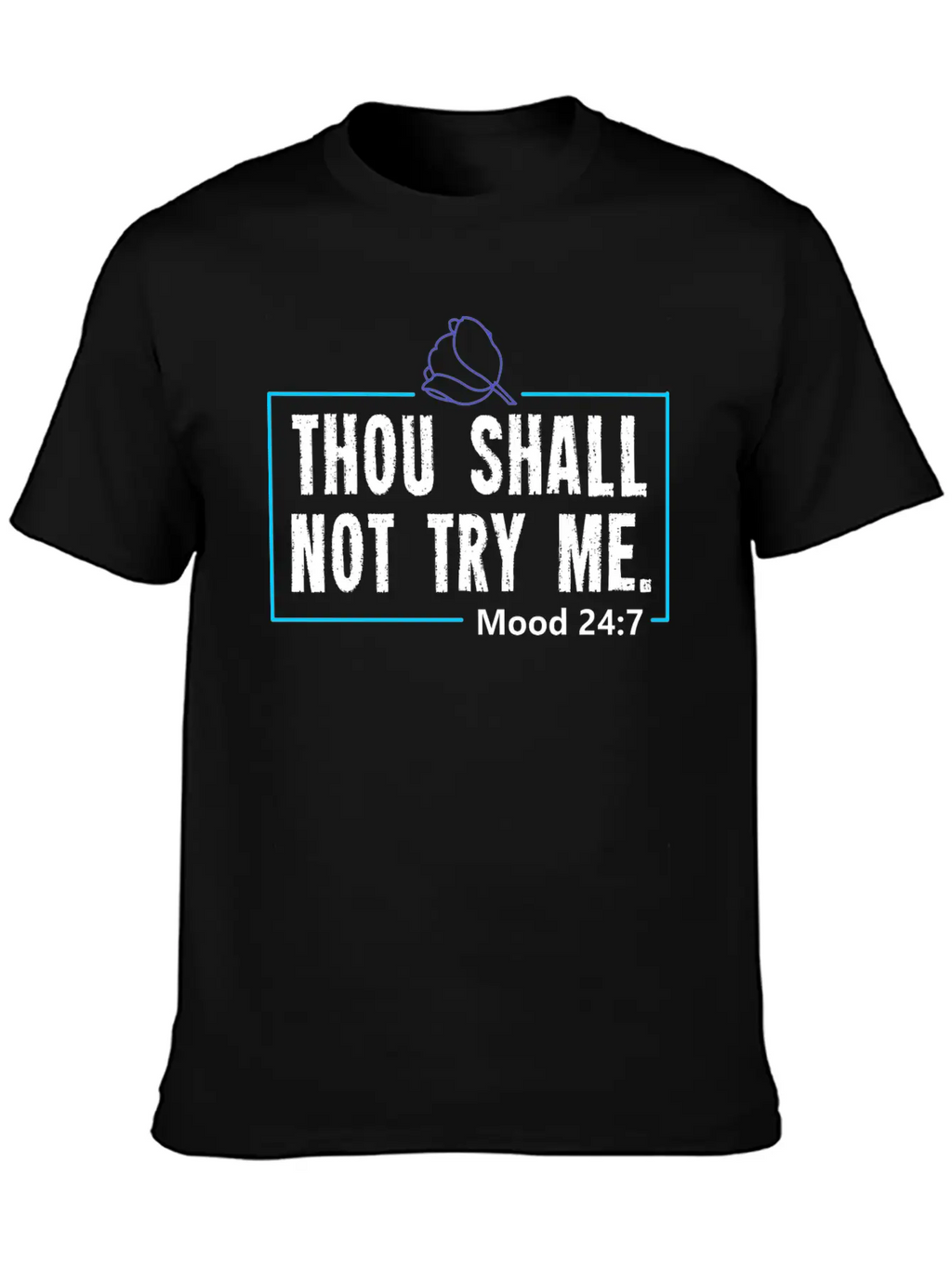 Funny Mood Gift For A Sarcasm Loving Man Or Woman Breathable Graphic T-Shirt – Perfect For Casual Days