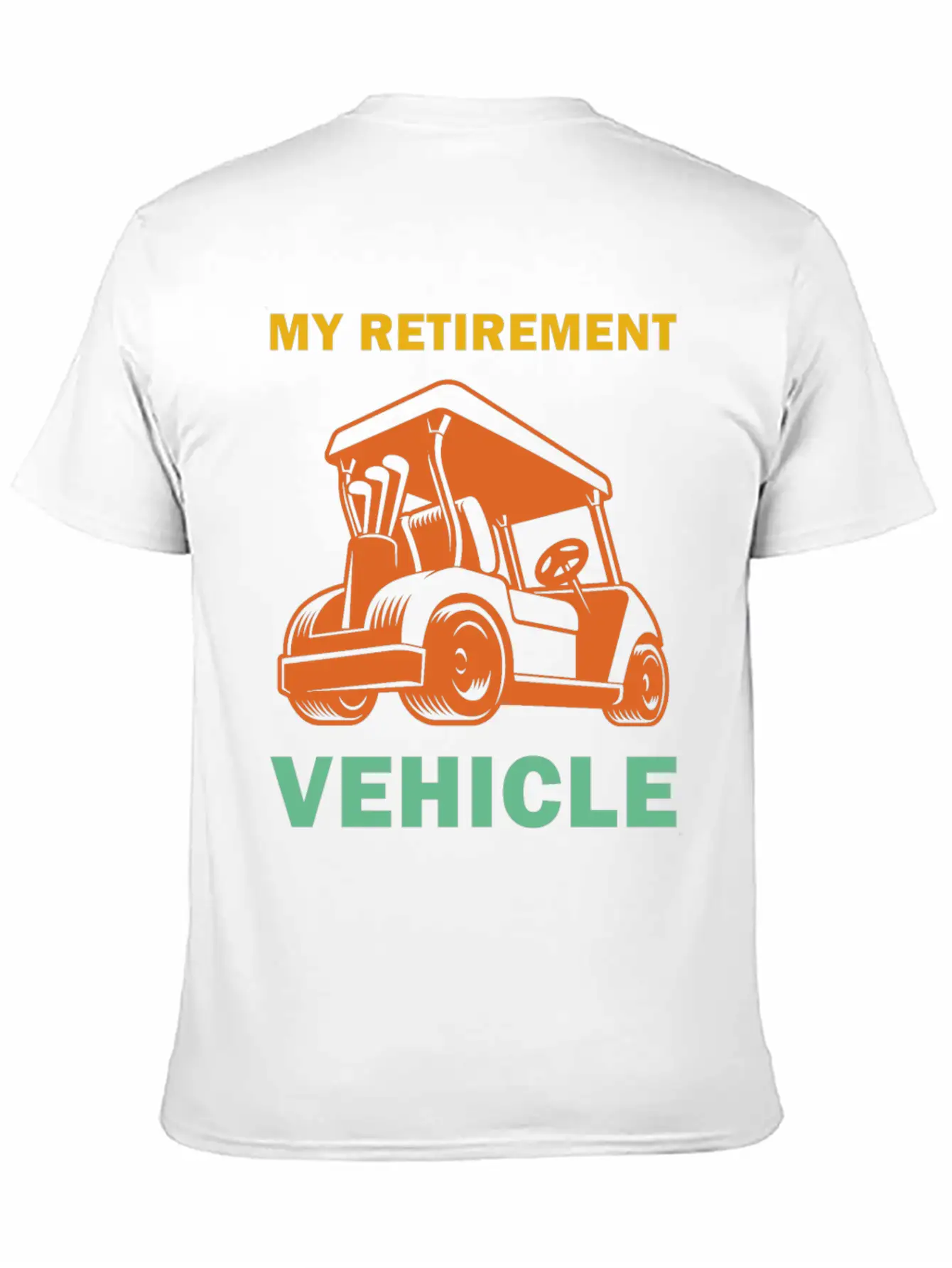 Funny My Retirement Vehicle Golf Cart - Funny Golf Timeless Short Sleeve Tee – Comfy And Minimalist Design