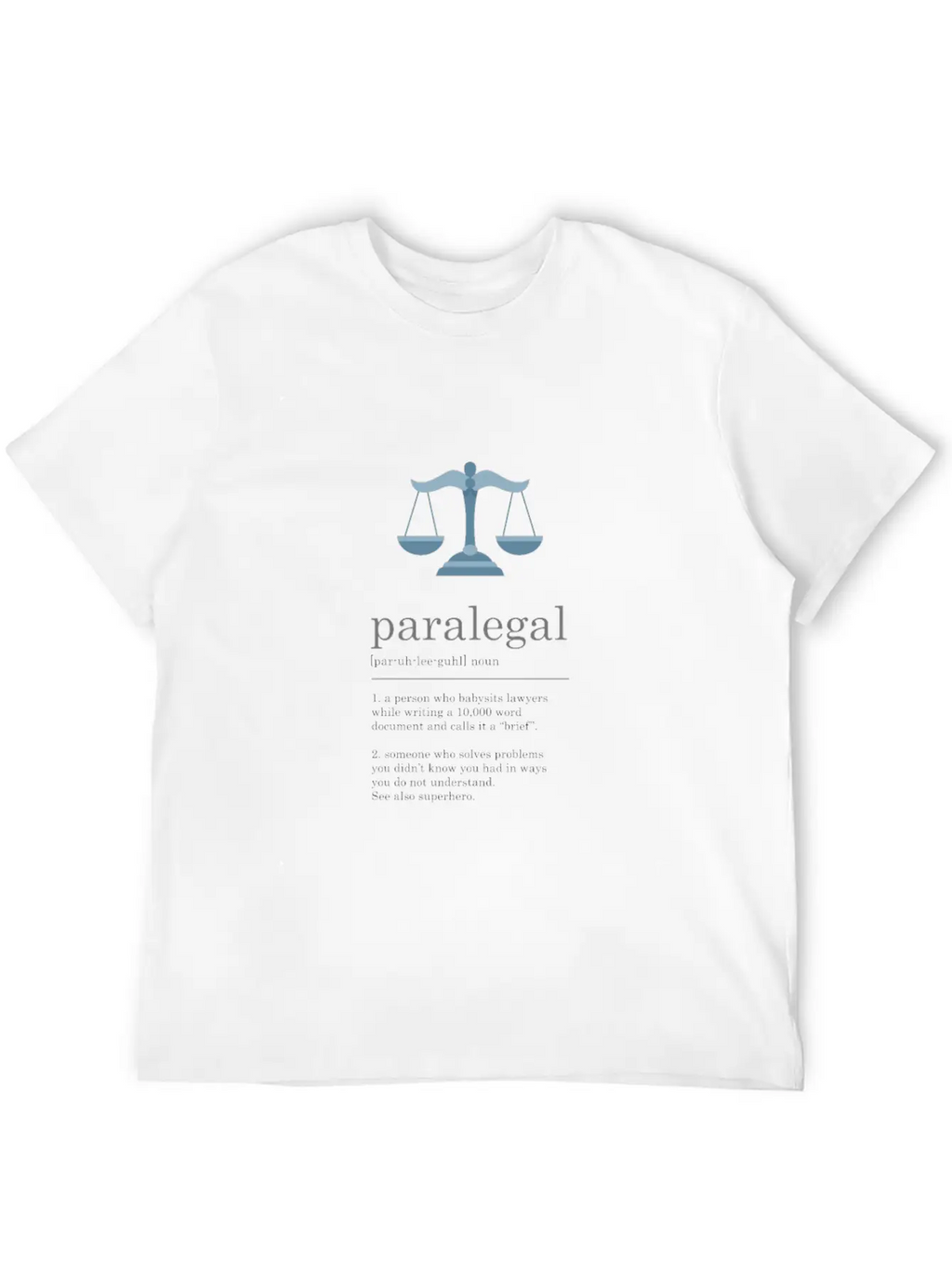 Funny Paralegal Definition Legal Assistant Sign Stylish Everyday T-Shirt – Unisex Basic Cotton Tee