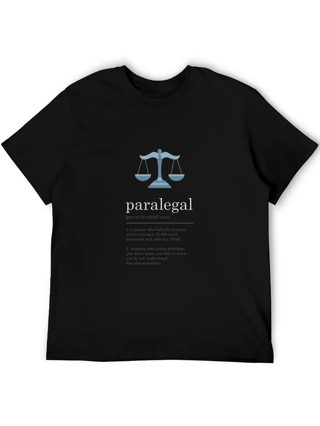Funny Paralegal Definition Legal Assistant Sign Stylish Everyday T-Shirt – Unisex Basic Cotton Tee