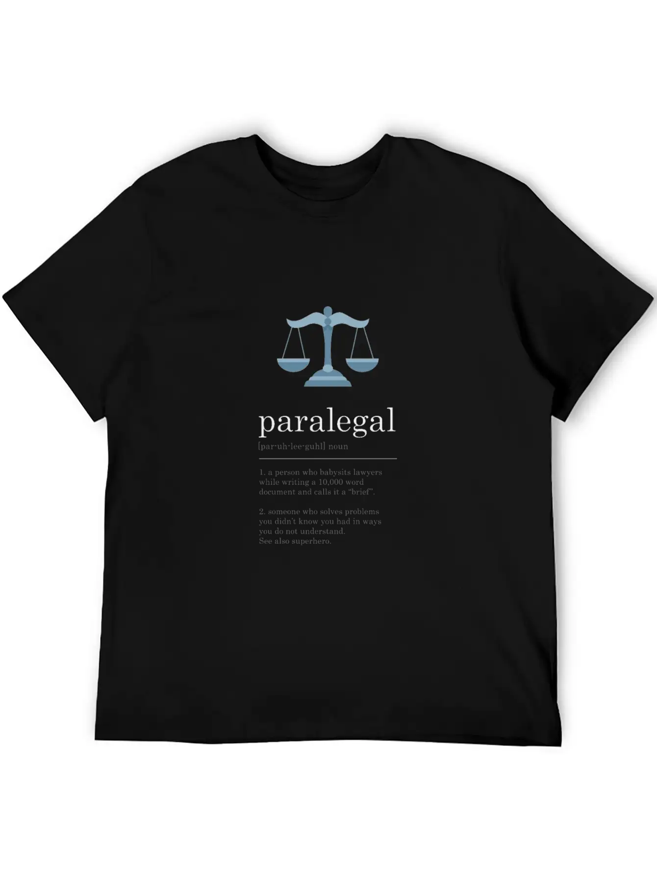 Funny Paralegal Definition Legal Assistant Sign Stylish Everyday T-Shirt – Unisex Basic Cotton Tee