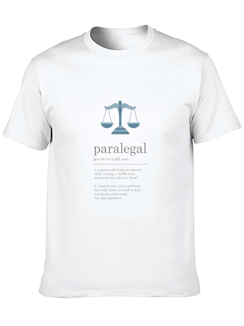 Funny Paralegal Definition Legal Assistant Sign Stylish Everyday T-Shirt – Unisex Basic Cotton Tee