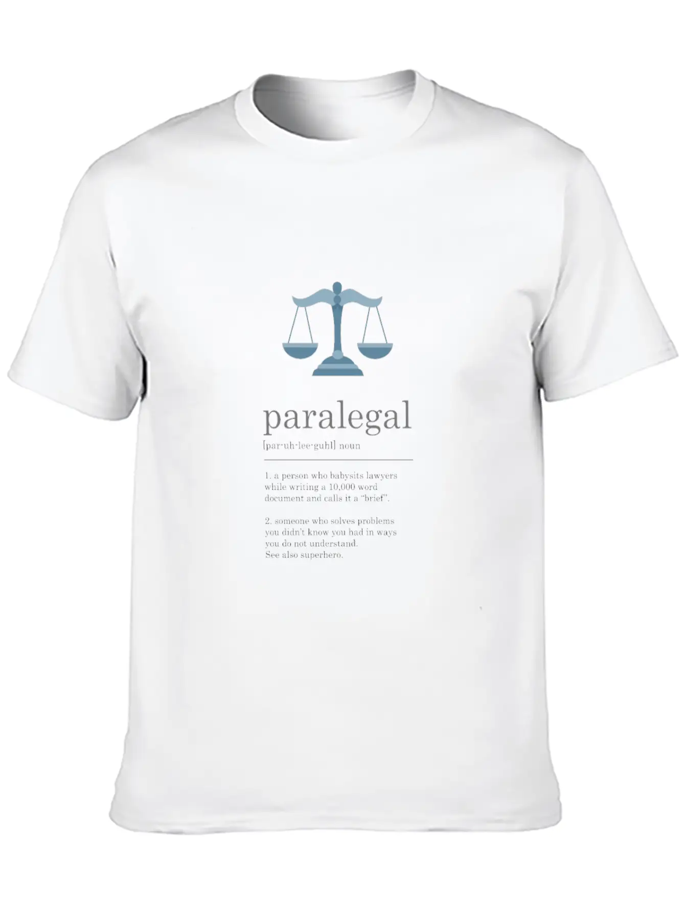 Funny Paralegal Definition Legal Assistant Sign Stylish Everyday T-Shirt – Unisex Basic Cotton Tee