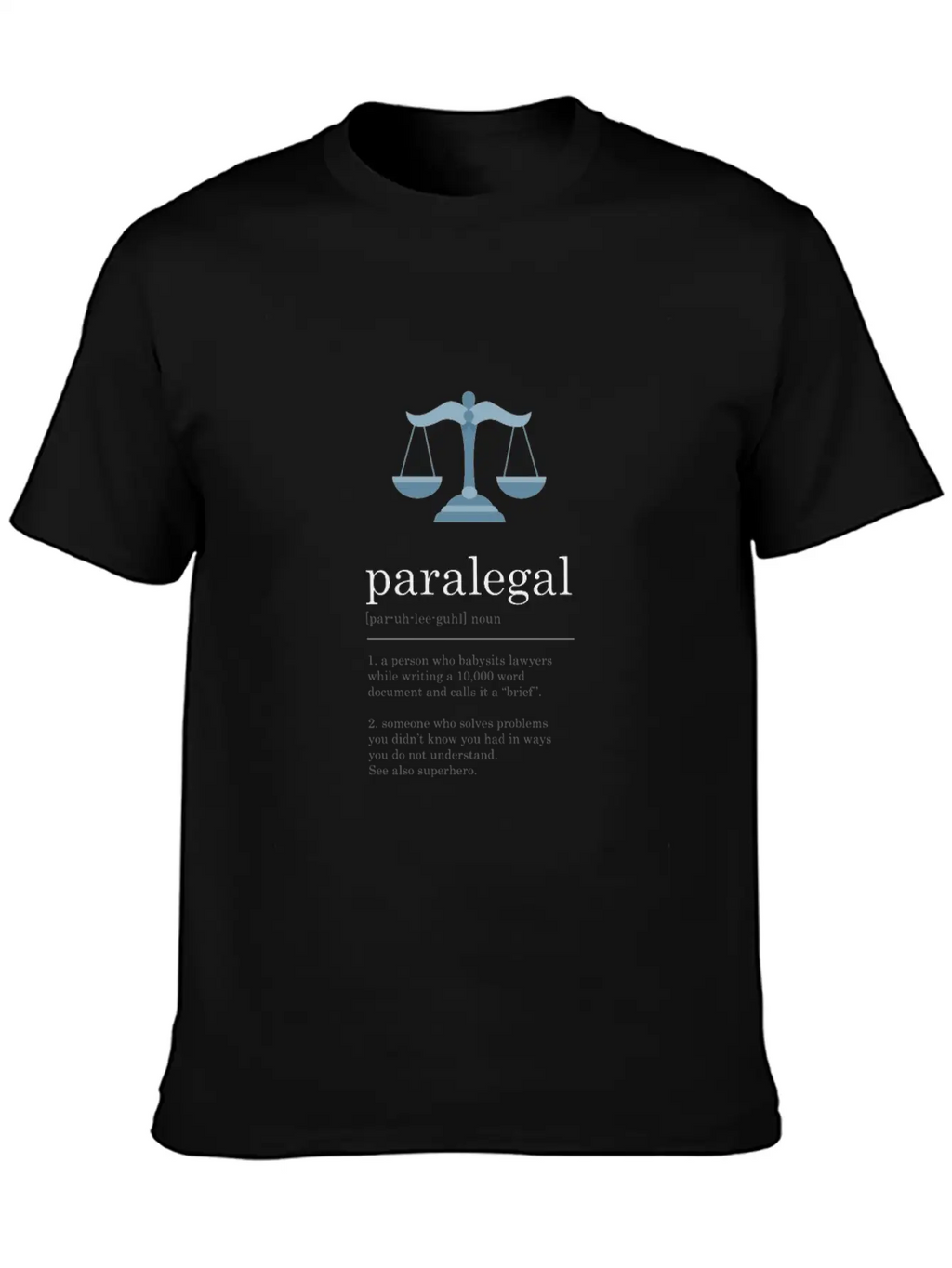 Funny Paralegal Definition Legal Assistant Sign Stylish Everyday T-Shirt – Unisex Basic Cotton Tee