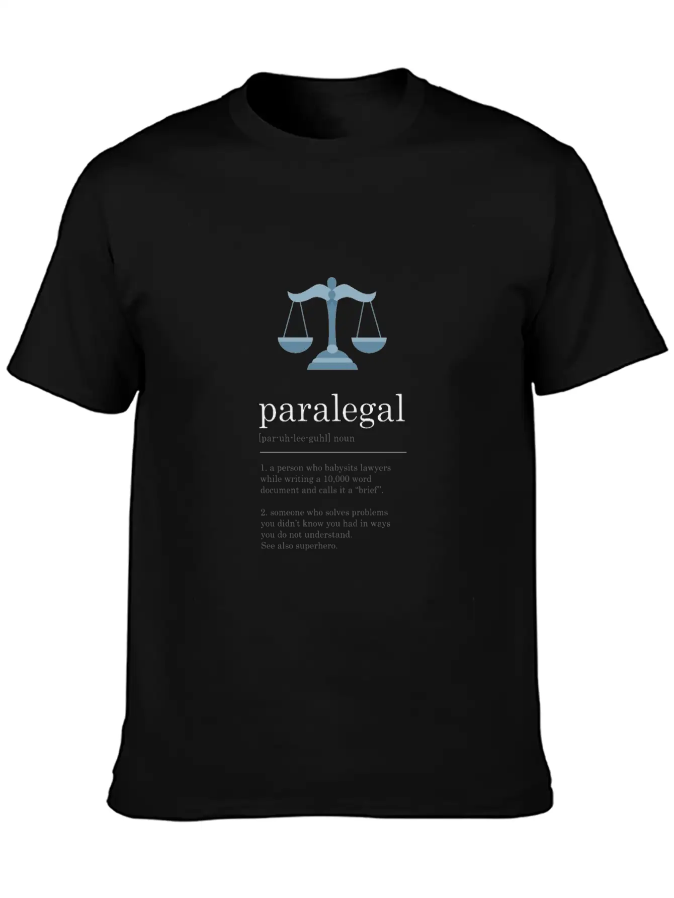 Funny Paralegal Definition Legal Assistant Sign Stylish Everyday T-Shirt – Unisex Basic Cotton Tee