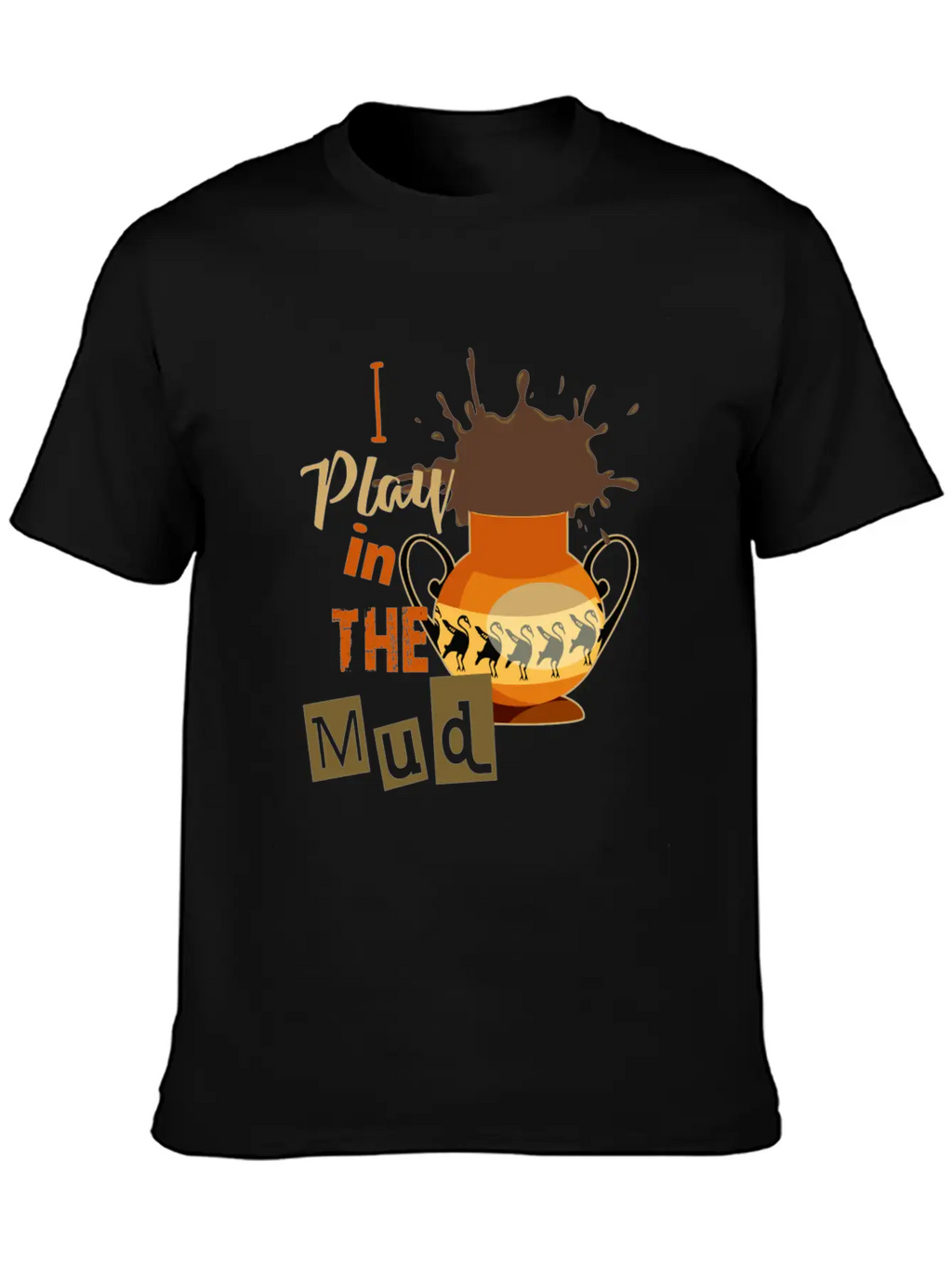 Funny Pottery Wheel Ceramics Clay Kiln I Play In T Breathable Graphic T-Shirt – Perfect For Casual Days