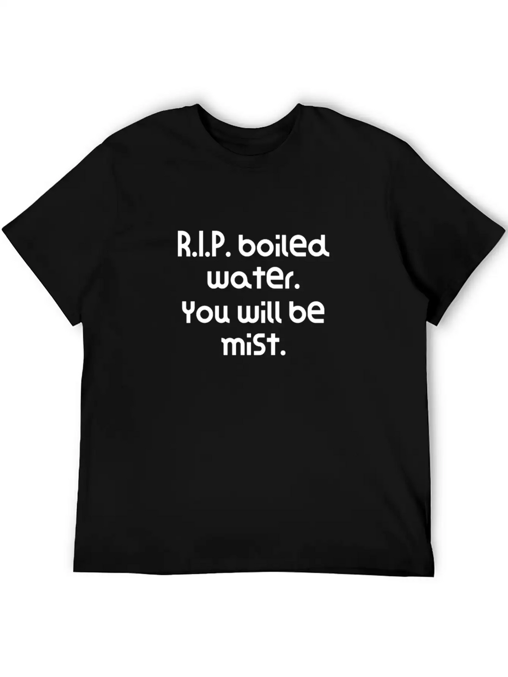 Funny Pun Joke R.I.P. Boiled Water. You Will Be Classic Cotton Tee – Unisex Comfort For Any Season