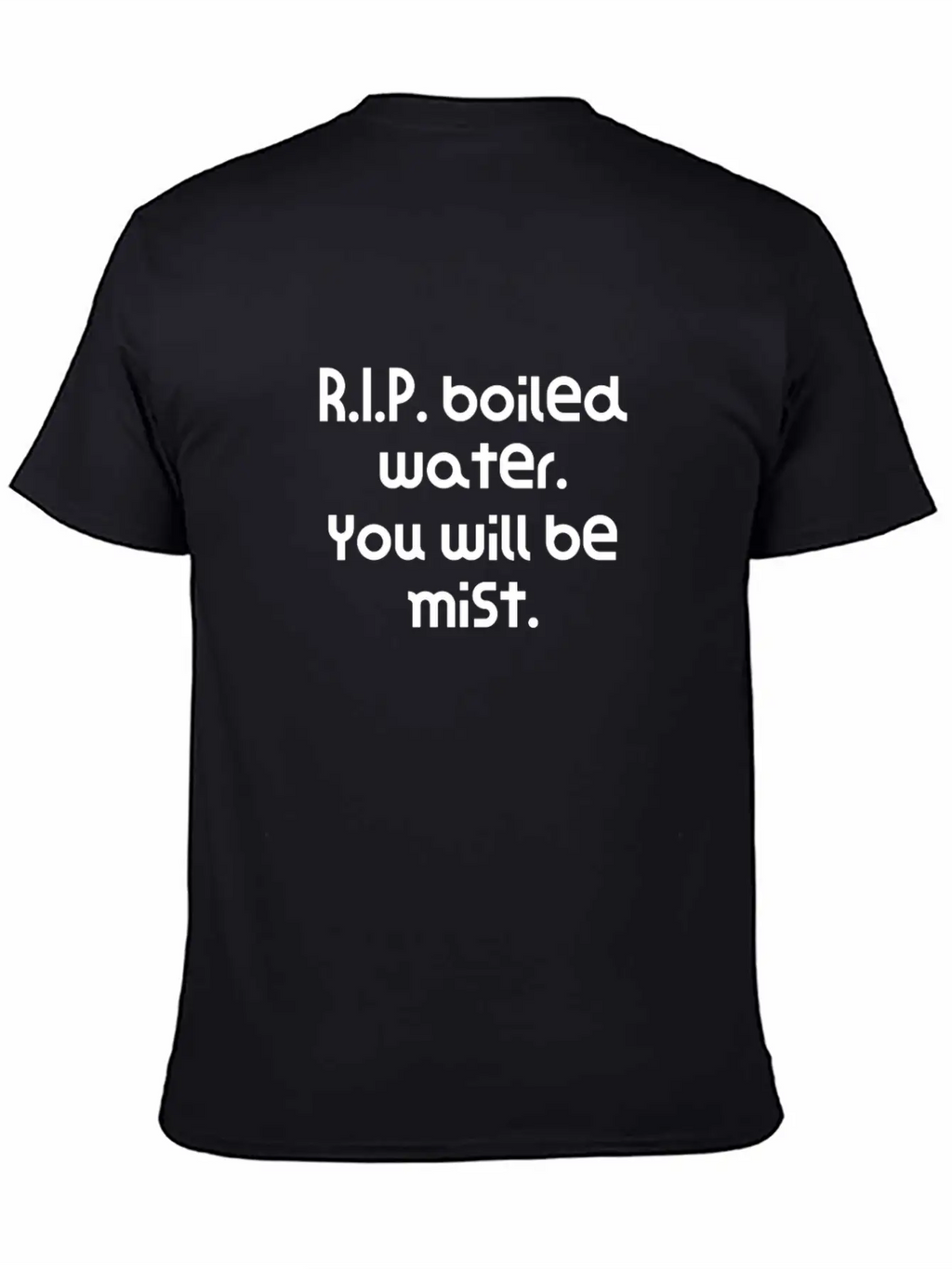 Funny Pun Joke R.I.P. Boiled Water. You Will Be Classic Cotton Tee – Unisex Comfort For Any Season