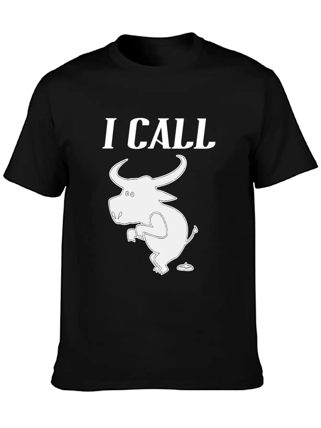 Funny Quote I Call Bull - Sarcastic Animal Unisex Casual T-Shirt – Clean Design For Daily Comfort