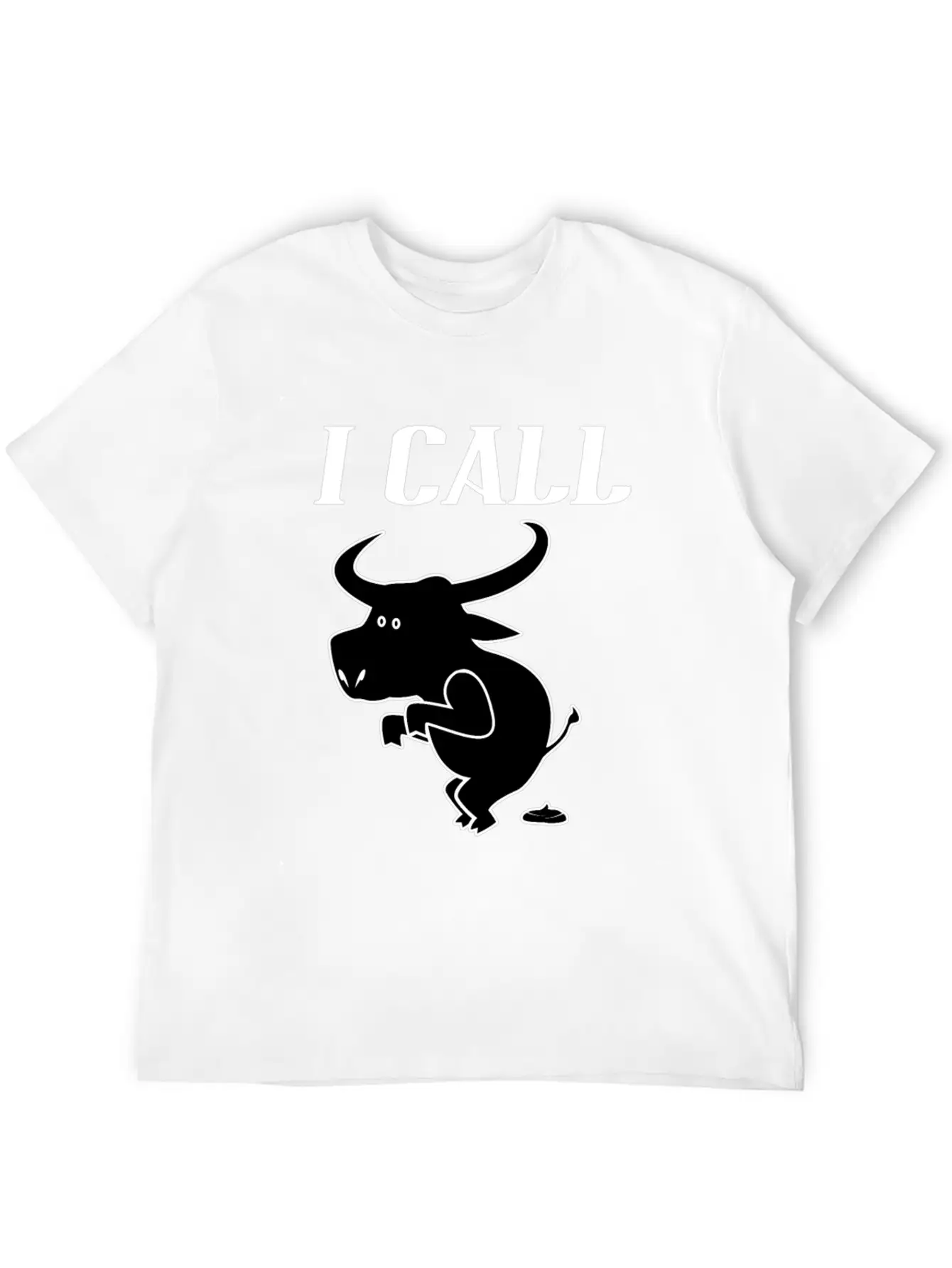 Funny Quote I Call Bull - Sarcastic Animal Unisex Casual T-Shirt – Clean Design For Daily Comfort