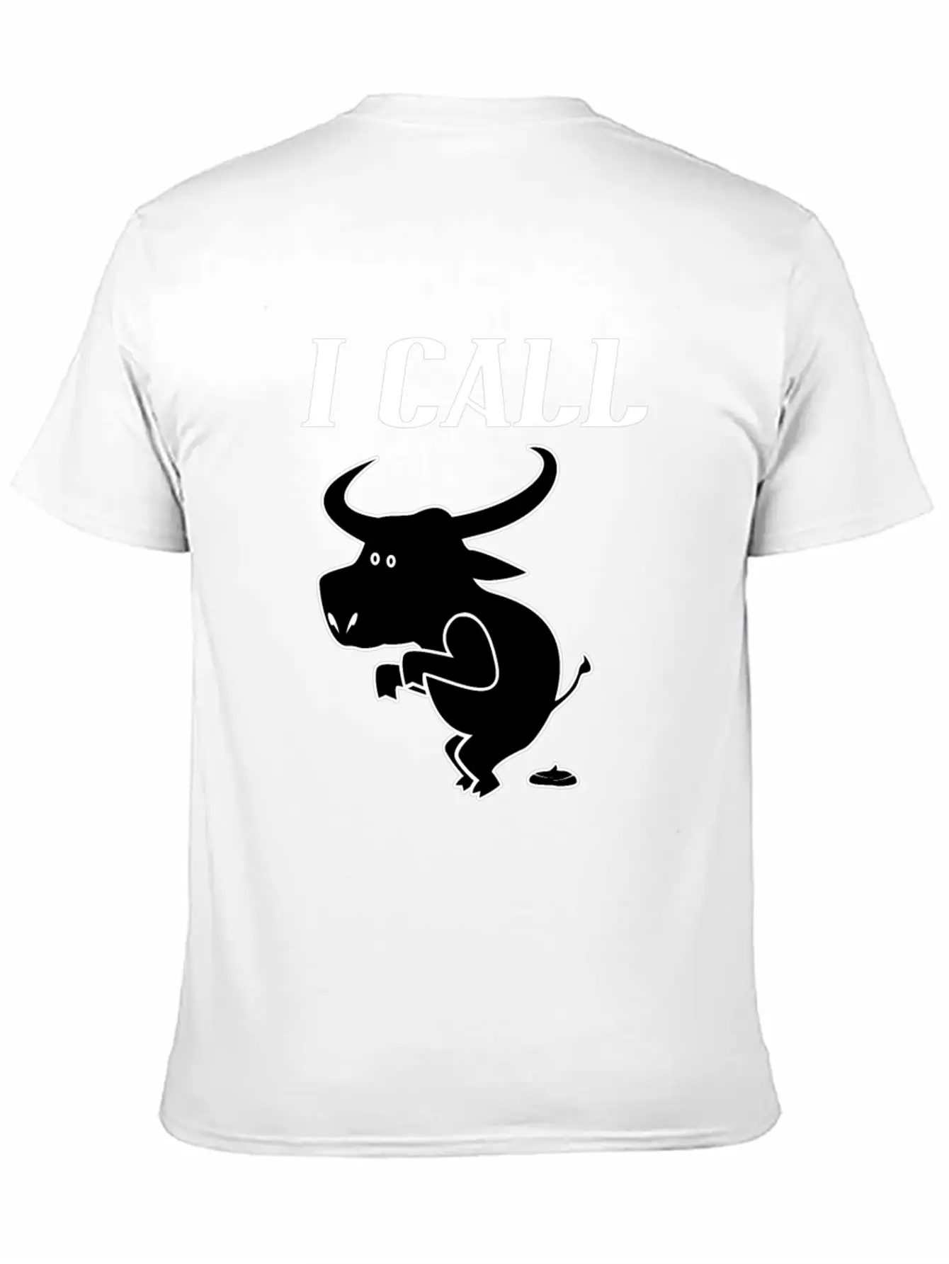 Funny Quote I Call Bull - Sarcastic Animal Unisex Casual T-Shirt – Clean Design For Daily Comfort