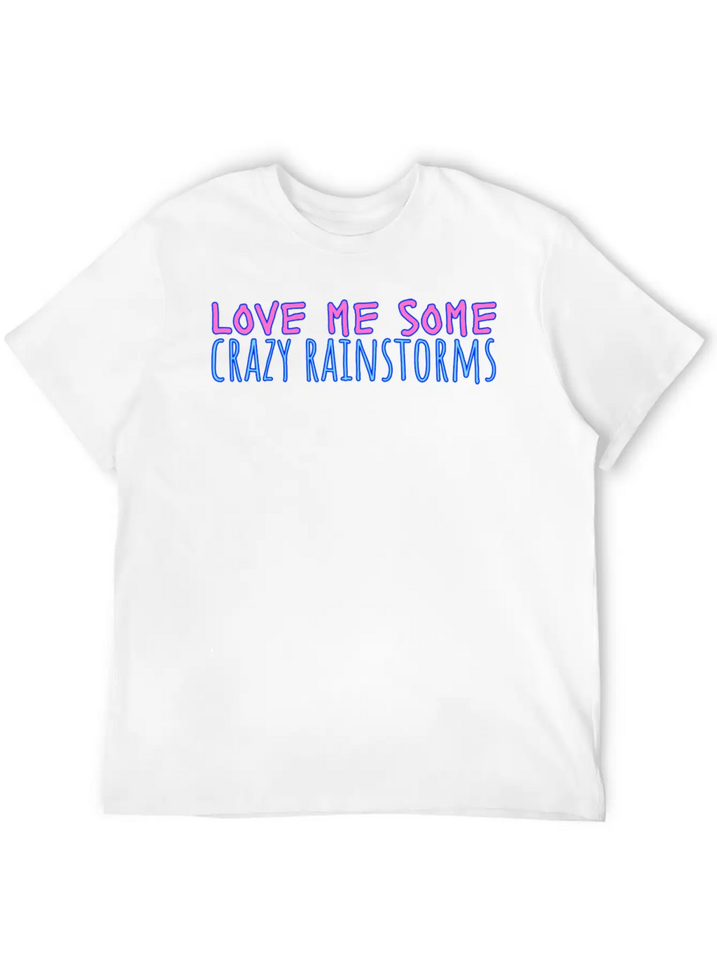 Funny Rain Quote Weather Quote Relaxed Everyday Tee – Lightweight And Durable Cotton